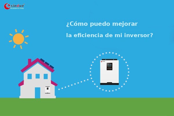 ¿Cómo puedo mejorar la eficiencia de mi inversor?-inversor más eficiente