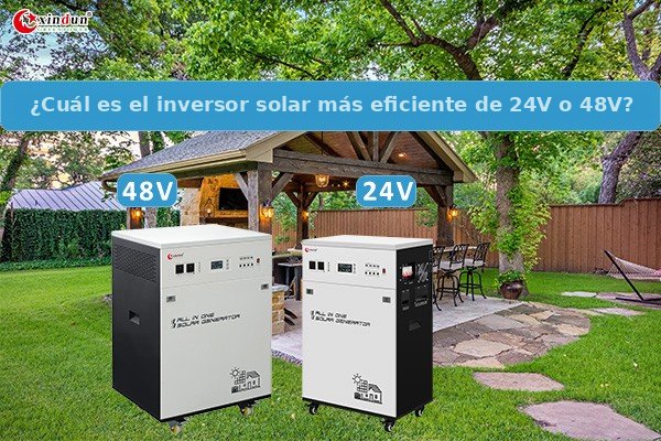 ¿Cuál es el inversor solar más eficiente de 24V o de 48V?