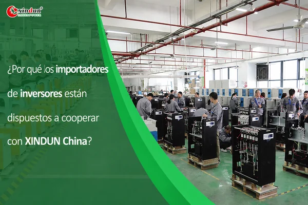 Por que los importadores de inversores solares estan dispuestos a cooperar con XINDUN China