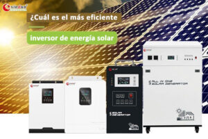 ¿Cuál es el inversor de energía y el inversor solar más eficientes?