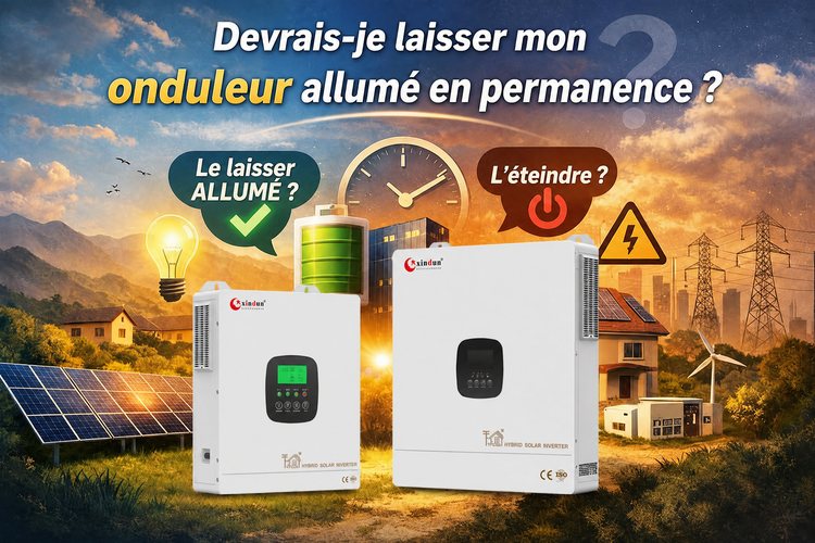 dois-je laisser mon onduleur allumé en permanence
