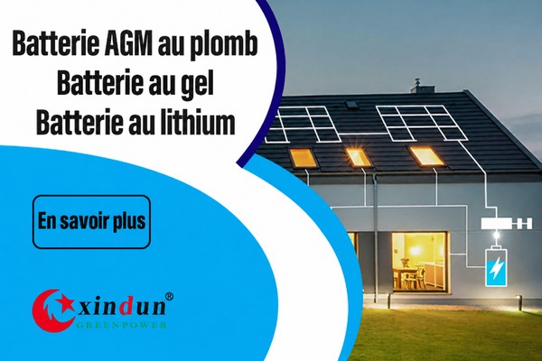 batteries AGM gel lithium pour système solaire