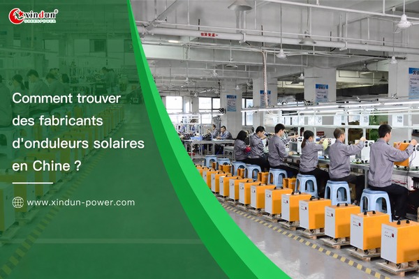 Comment trouver des fabricants d'onduleurs solaires en Chine ? Comment trouver des fabricants d'onduleurs solaires en Chine ?