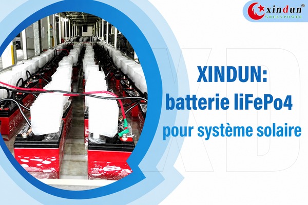fabricant de batteries solaires LiFePO4 fabricant de batteries solaires LiFePO4