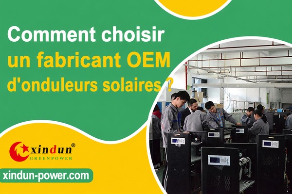fabricant OEM d'onduleurs solaires fabricant OEM d'onduleurs solaires