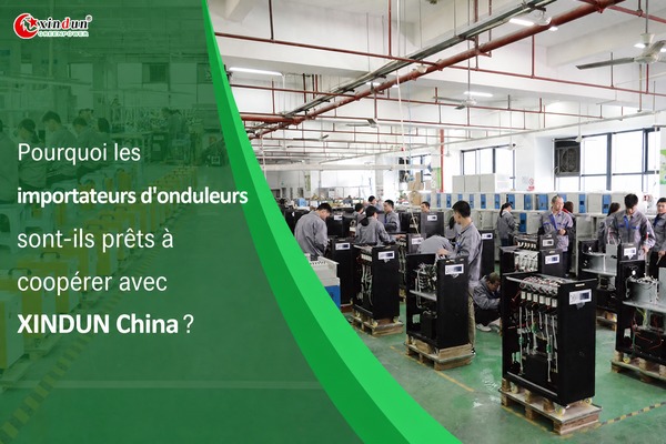 Pourquoi les importateurs d'onduleurs solaires sont-ils prêts à coopérer avec XINDUN China ? Pourquoi les importateurs d'onduleurs solaires sont-ils prêts à coopérer avec XINDUN China ?
