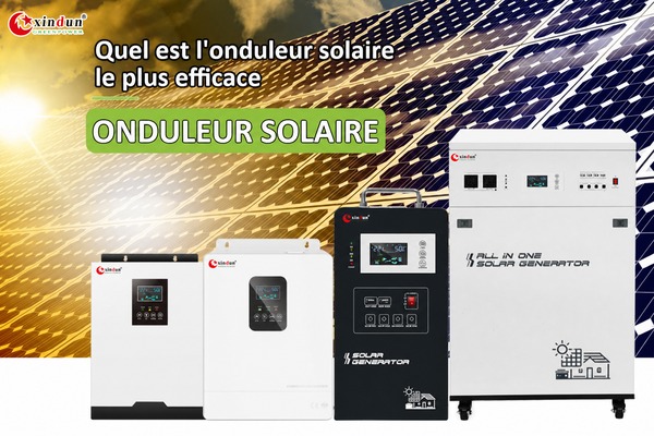 Quel est l'onduleur de puissance et l'onduleur solaire les plus efficaces ?