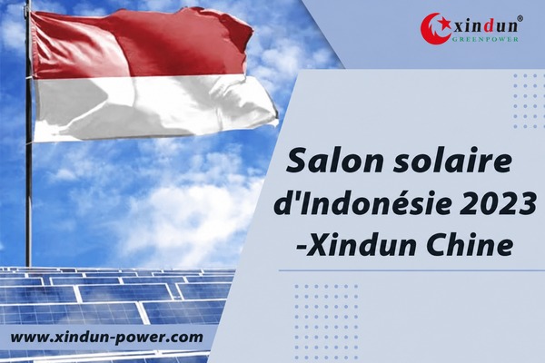 salon solaire Indonésie 2023 Xindun Chine salon solaire Indonésie 2023 Xindun Chine